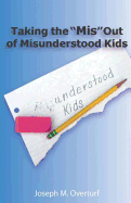 Taking the "Mis" Out of Misunderstood Kids