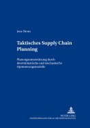 Taktisches Supply Chain Planning: Planungsunterstuetzung Durch Deterministische Und Stochastische Optimierungsmodelle