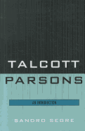 Talcott Parsons: An Introduction