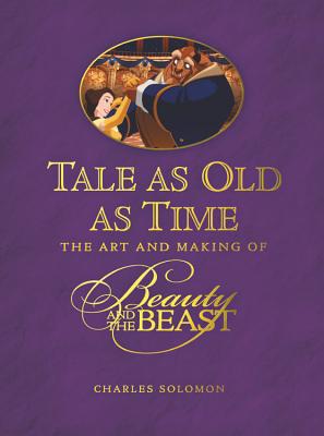 Tale as Old as Time: The Art and Making of Beauty and the Beast - Solomon, Charles