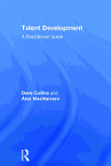 Talent Development: A Practitioner Guide