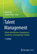 Talent Management: Talente Identifizieren, Kompetenzen Entwickeln, Leistungstrger Erhalten