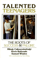 Talented Teenagers: The Roots of Success and Failure