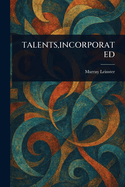 Talents, Incorporated