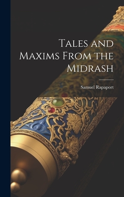 Tales and Maxims From the Midrash - Rapaport, Samuel