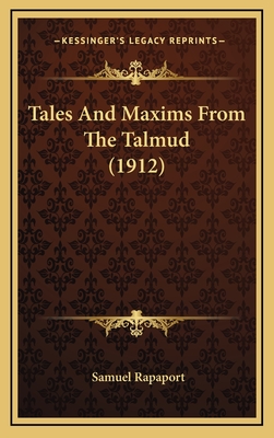 Tales and Maxims from the Talmud (1912) - Rapaport, Samuel