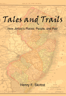 Tales and Trails: New Jersey's Places, People, and Past