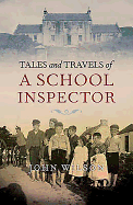 Tales and Travels of a School Inspector