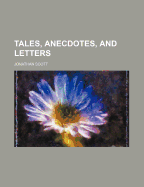 Tales, Anecdotes, and Letters