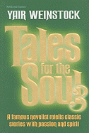 Tales for the Soul 3: A Famous Novelist Retells Classic Stories with Passion and Spirit