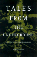 Tales for the Underground: A Natural History of Subterranean Life