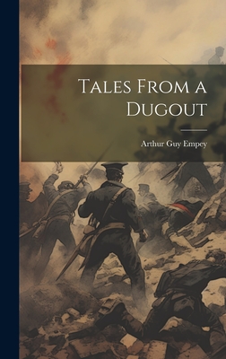 Tales From a Dugout - Empey, Arthur Guy