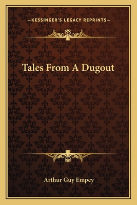 Tales From A Dugout - Empey, Arthur Guy