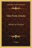 Tales from Ariosto: Retold for Children