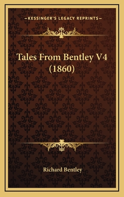 Tales from Bentley V4 (1860) - Bentley, Richard