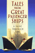 Tales from Great Passenger Ships: A Jaunt Through Time
