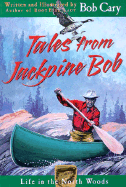 Tales from Jackpine Bob - Cary, Bob, and Gustafson, Susan (Editor)