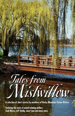 Tales from Mistwillow - Myers, C, and Shelby, J, and Lane, J