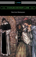 Tales from Shakespeare: (illustrated by Arthur Rackham with an Introduction by Alfred Ainger)