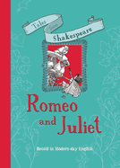Tales from Shakespeare: Romeo and Juliet: Retold in Modern Day English