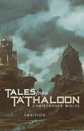 Tales from Ta'Thaloon: Ambition