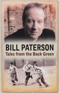 Tales From The Back Green - Paterson, Bill