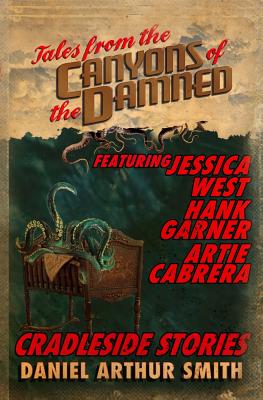 Tales from the Canyons of the Damned: No. 8 - West, Jessica, and Garner, Hank, and Cabrera, Artie