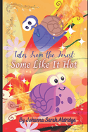 Tales From The Forest: Some Like It Hot!: A Short Story