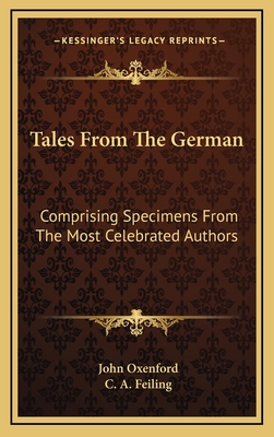 Tales from the German; Comprising Specimens from the Most Celebrated Authors - Oxenford, John