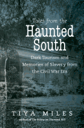 Tales from the Haunted South: Dark Tourism and the Civil War Legacy of Slavery and Memory