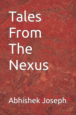 Tales From The Nexus - Joseph, Abhishek