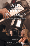 Tales From the Oldest Profession: As told by a Very Common Lawyer
