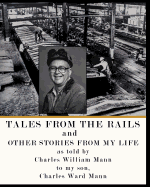 Tales from the Rails: And Other Stories from My Life