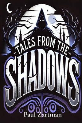 Tales from the Shadows - Zartman, Paul