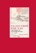 Tales from the Tao: The Wisdom of the Taoist Masters