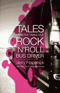 Tales from the Trails of a Rock 'n' Roll Bus Driver