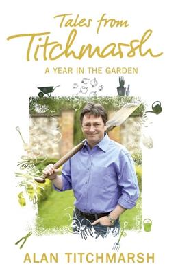 Tales from Titchmarsh - Titchmarsh, Alan