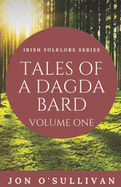 Tales of a Dagda Bard: Volume One