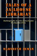 Tales of a Jailhouse Librarian: Challenging the Juvenile Justice System One Book at a Time