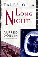 Tales of a Long Night - Doblin, Alfred, and Kimber, Robert (Translated by), and Kimber, Rita (Translated by)