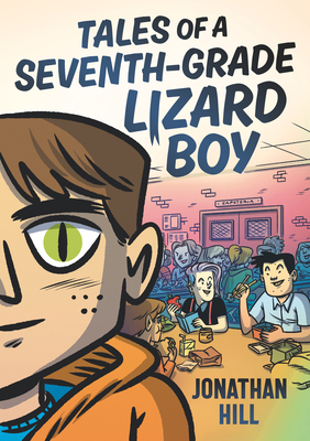 Tales of a Seventh-Grade Lizard Boy: A Graphic Novel - 