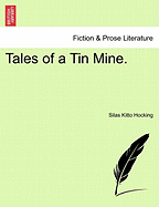 Tales of a Tin Mine. - Hocking, Silas Kitto