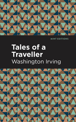 Tales of a Traveller - Irving, Washington, and Editions, Mint (Contributions by)