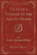 Tales of a Voyager to the Arctic Ocean, Vol. 1 of 3 (Classic Reprint)