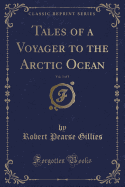 Tales of a Voyager to the Arctic Ocean, Vol. 3 of 3 (Classic Reprint)