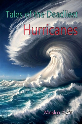 Tales of Deadliest Hurricanes - Ayir, Muska