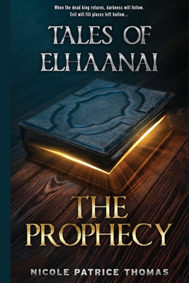 Tales of Elhaanai: The Prophecy - Thomas, Nicole Patrice