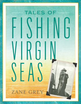 Tales of Fishing Virgin Seas - Grey, Zane