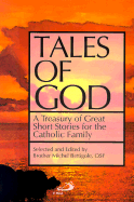 Tales of God: A Treasury of Great Short Stories for the Catholic Family