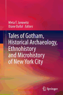 Tales of Gotham, Historical Archaeology, Ethnohistory and Microhistory of New York City